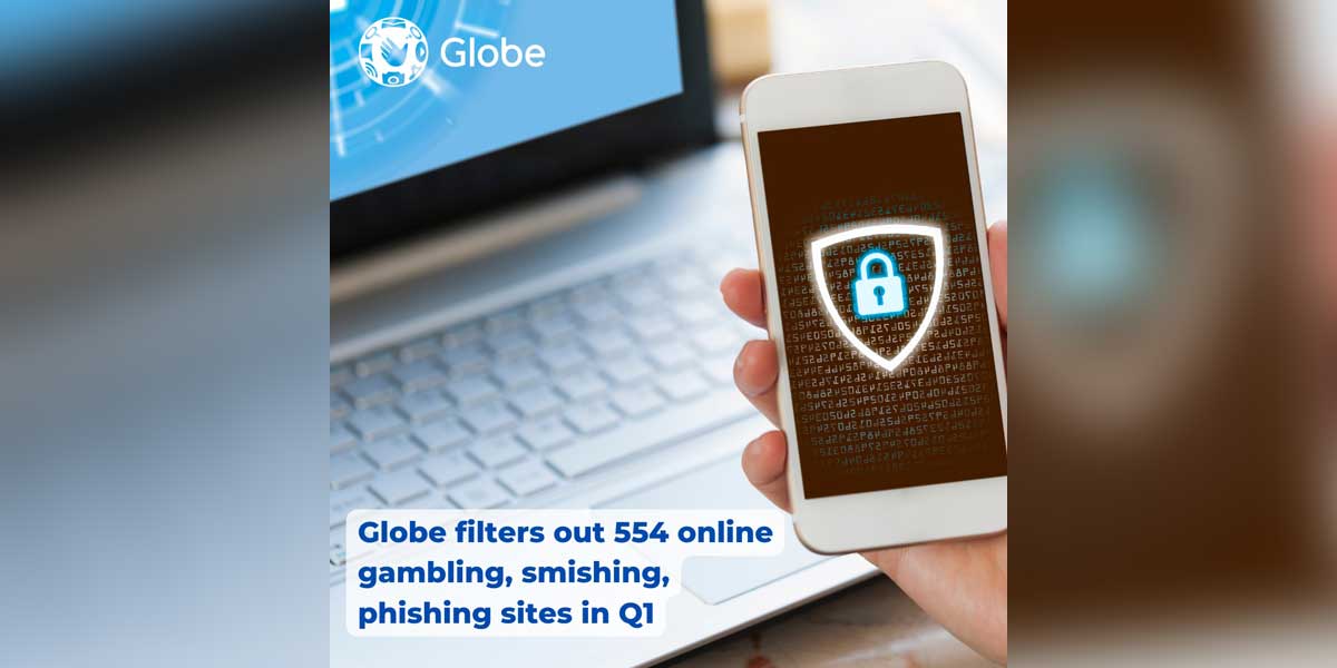 Globe filters out 554 online gambling, smishing, phishing sites in Q1 Globe filters out 554 online gambling, smishing, phishing sites in Q1